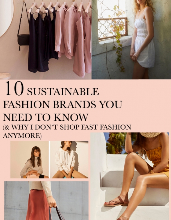 10 Sustainable Fashion Brands You Need To Know (& Why I Don’t Shop Fast Fashion Anymore)