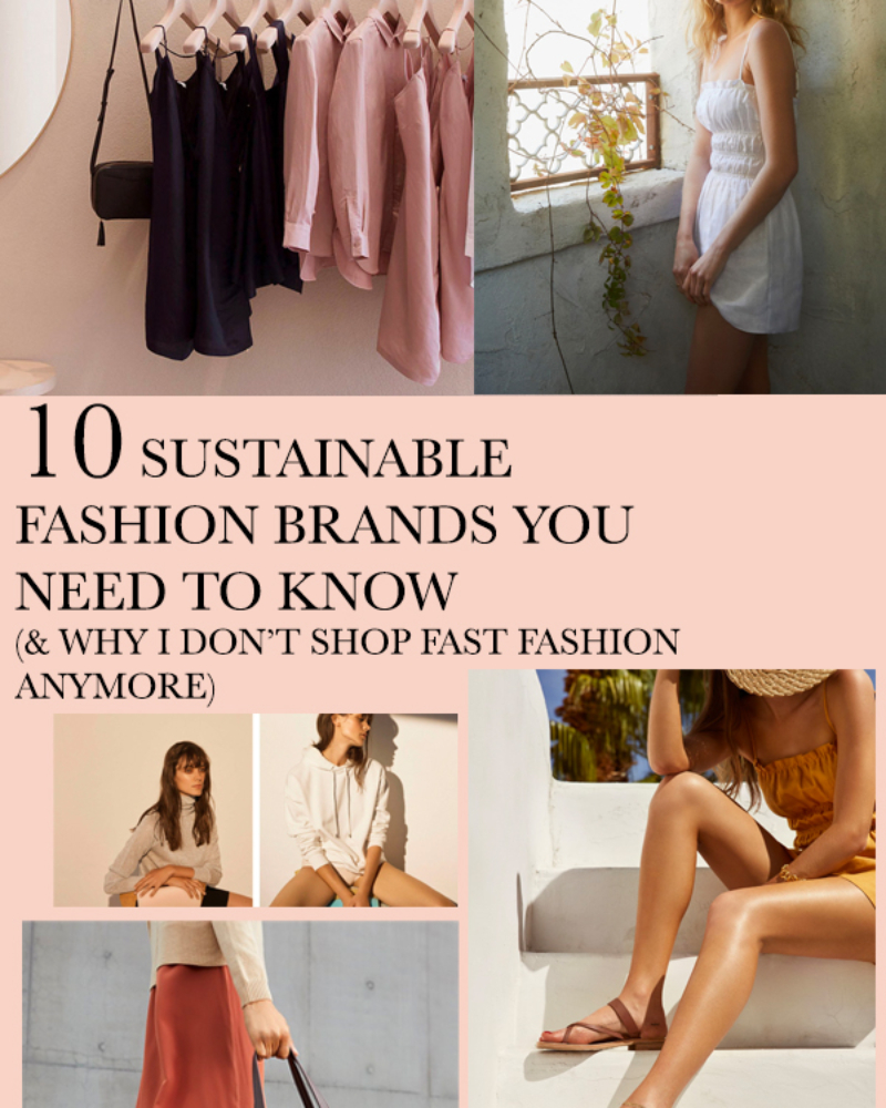 10 Sustainable Fashion Brands You Need To Know (& Why I Don’t Shop Fast Fashion Anymore)